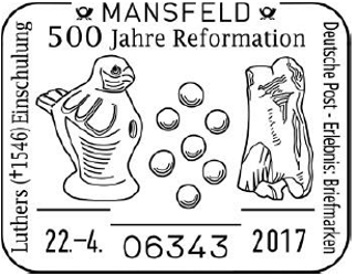 22.04.2017 Mansfeld Stempellnummer 07 072 , Briefmarken 500 Jahre Reformation Luthers (+ 1546) Einschulung, Luther Briefmarken