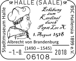 01.08.2018 Sonderstempel Halle - Albrecht Kardinal von Brandenburg Stempel-Nr. 16 200