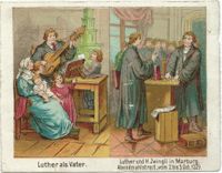 Sammelbild Luther - Luther als Vater und Luther Okt. 1529 in Marburg