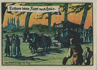 Notgeldschein Luther; Halle an der Saale 1921 Luthers letzte Fahrt nach Halle; Halle Luther, Luther Briefmarken