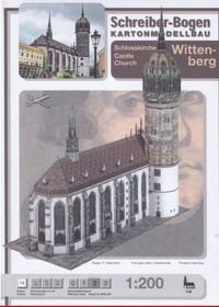 Schreiber-Bogen Karton Model 1: 200, Schlo&szlig;kirche Wittenberg, Modelbau, Martin Luther